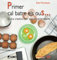 Primer cal batre els ous...: Cuina creativa per a joves principiants: 014 (Comunitat educativa)