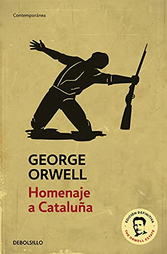 Homenaje a Cataluña (Edición definitiva avalada por The Orwell Estate) / Homage to Catalonia. (Definitive text endorsed by The Orwell Foundation) (Contemporánea | Narrativa)