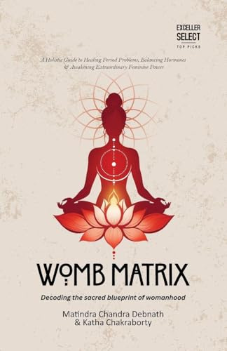 WOMB MATRIX: Decoding the sacred blueprint of womanhood
