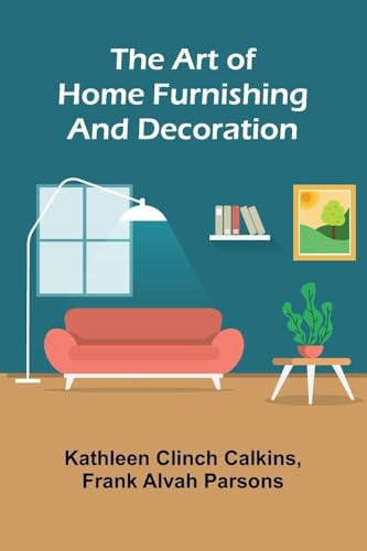 The Art of Home Furnishing and Decoration