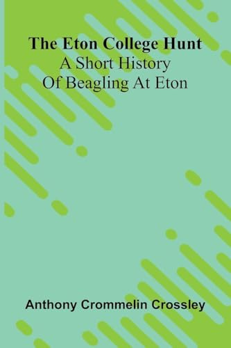 The Eton College Hunt: A Short History Of Beagling At Eton