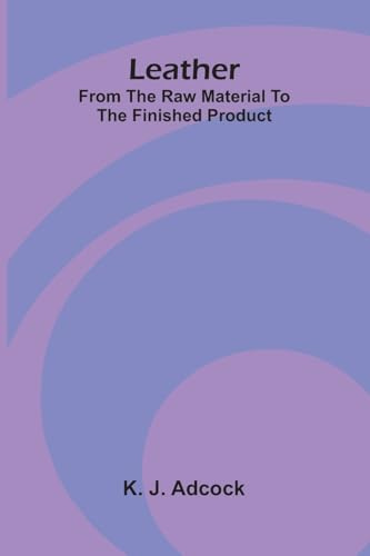 Leather: From the Raw Material to the Finished Product