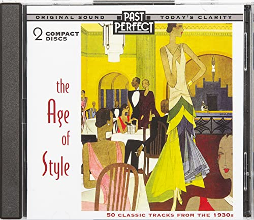 The Age of Style CD: 50 Classic 1930s Tracks . The Great Gatsby Era. Original Recordings Restored By Past Perfect Vintage Music