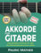 Akkorde für Gitarre: Das perfekte Lehrbuch fur alle, die Gitarrenakkorde Lernen wollen (Gitarre leicht gemacht – Zum Lernen und Spielen)