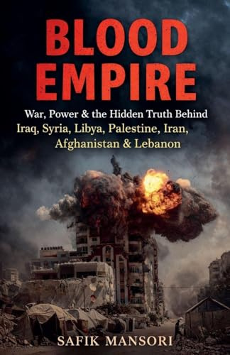 War, Power & the Hidden Truth Behind Iraq, Syria, Libya, Palestine, Iran, Afghanistan & Lebanon