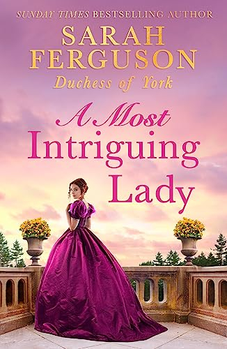 A Most Intriguing Lady: The instant Sunday Times bestseller! The most captivating and uplifting historical romance mystery of summer 2025, perfect for fans of Bridgerton