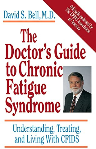 The Doctor's Guide To Chronic Fatigue Syndrome: Understanding, Treating, and Living With CFIDS