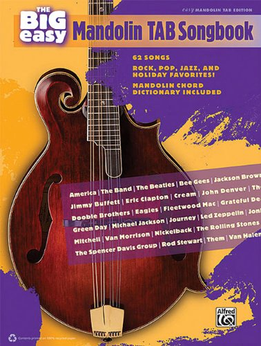 The Big Easy Mandolin Tab Songbook: 62 Songs Rock, Pop, Jazz, and Holiday Favorites!