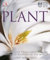 Plant: The gardener's A-Z guide to the plants and flowers of the world