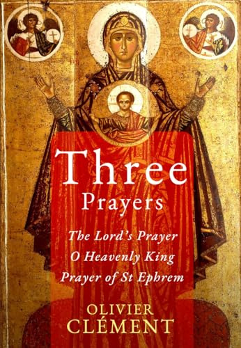 Three Prayers: Our Father, O Heavenly King, the Prayer of Saint Ephrem