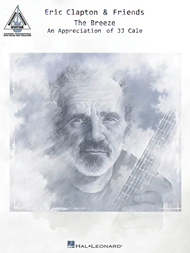Eric Clapton & Friends: The Breeze - Jj Cale Gtr Rec Vers Gtr Tab Bk: Noten, Songbook für Gitarre: An Appreciation of JJ Cale