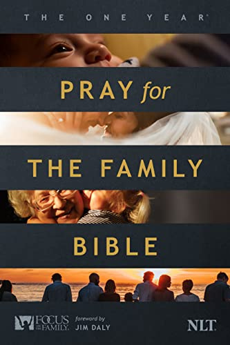 The One Year Pray for the Family Bible NLT (Softcover): The entire New Living Translation arranged in 365 daily readings