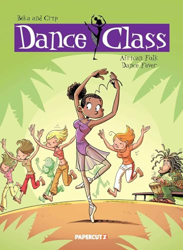 Dance Class Vol. 3: African Folk Dance Fever (Dance Class Graphic Novels)