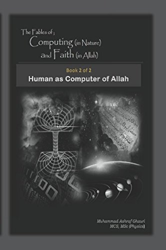 The Fables of Computing and Faith: The Human as Computer of Allah (Volume-2, Band 2)