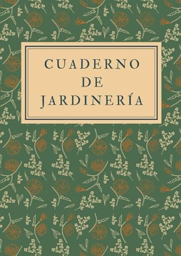 Cuaderno de jardinería: Es el cuaderno perfecto para registrar todas sus actividades y tareas de jardinería, proyectos e ideas - Formato A4, con 122 ... perfecto para los amantes de la jardinería