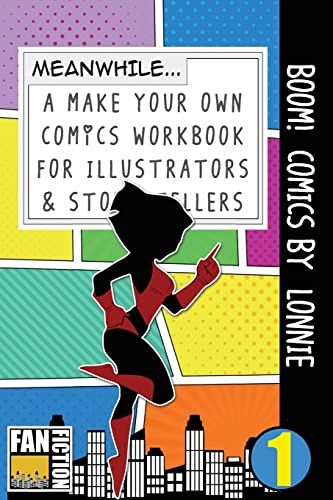 Boom! Comics by Lonnie: A What Happens Next Comic Book For Budding Illustrators And Story Tellers (Make Your Own Comics Workbook, Band 1)