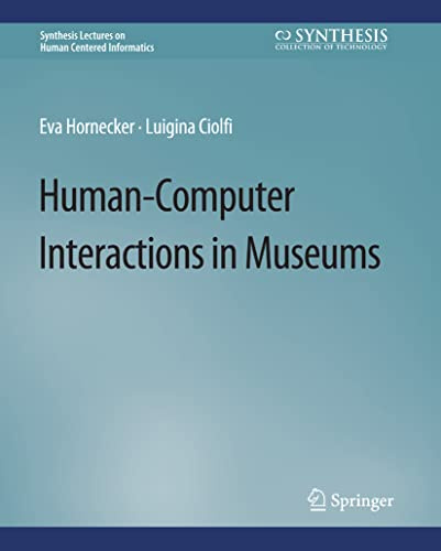 Human-Computer Interactions in Museums (Synthesis Lectures on Human-Centered Informatics)