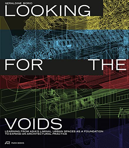 Looking for the Voids: Learning from Asia's Liminal Urban Spaces as a Foundation to Expand an Architectural Practice