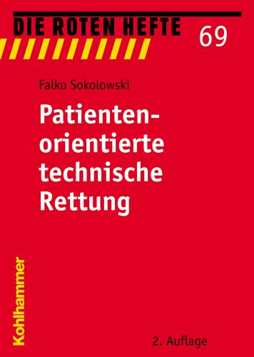 Patientenorientierte technische Rettung (Die Roten Hefte, Band 69)