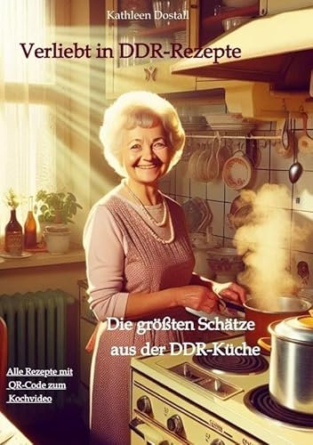 Verliebt in DDR-Rezepte: Die größten Schätze aus der DDR-Küche