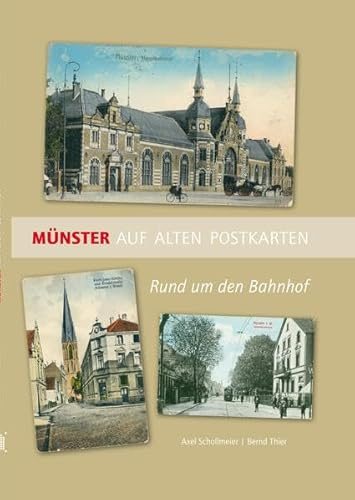 Münster auf alten Postkarten: Rund um den Bahnhof