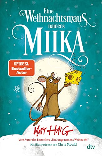 Eine Weihnachtsmaus namens Miika: Illustriertes Kinderbuch zum Selberlesen und Vorlesen ab 8