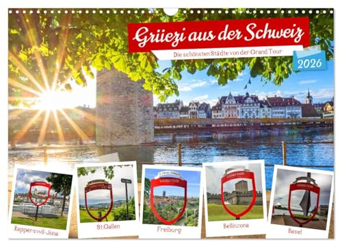 Grüezi aus der Schweiz (Wandkalender 2026 DIN A3 quer), CALVENDO Monatskalender: Die schönsten Städte von der Grand Tour in der Schweiz (CALVENDO Orte)