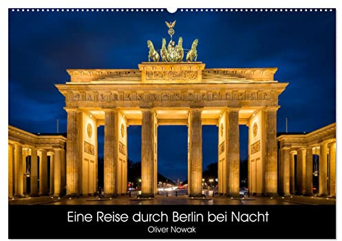 Eine Reise durch Berlin bei Nacht (Wandkalender 2026 DIN A2 quer), CALVENDO Monatskalender: Eine Reise durch die Berliner Nacht in 12 Bildern (CALVENDO Orte)