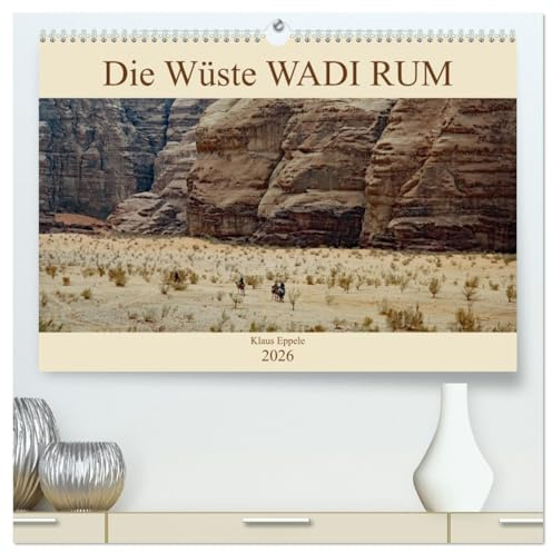 Die Wüste Wadi Rum (hochwertiger Premium Wandkalender 2026 DIN A2 quer), Kunstdruck in Hochglanz: Jordaniens faszinierende Wüstenlandschaft (CALVENDO Natur)