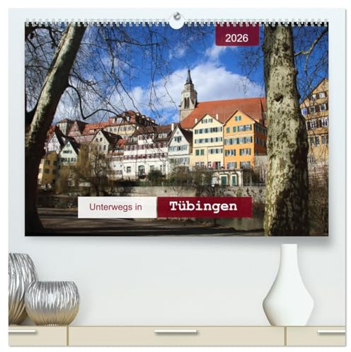 Unterwegs in Tübingen (hochwertiger Premium Wandkalender 2026 DIN A2 quer), Kunstdruck in Hochglanz: Spaziergang durch eine alte Universitätsstadt (CALVENDO Orte)