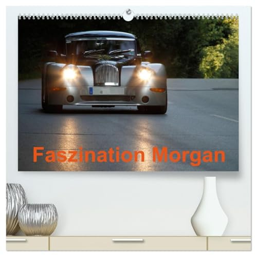 Faszination Morgan (hochwertiger Premium Wandkalender 2026 DIN A2 quer), Kunstdruck in Hochglanz: Der 4. Kalender der aus der beliebten Morgan-Reihe (CALVENDO Mobilitaet)