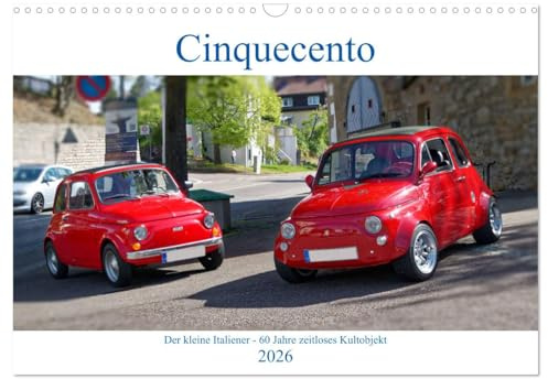 Cinquecento Der kleine Italiener - 60 Jahre zeitloses Kultobjekt (Wandkalender 2026 DIN A3 quer), CALVENDO Monatskalender: Fiat 500 - geliebte Knutschkugel (CALVENDO Mobilitaet)