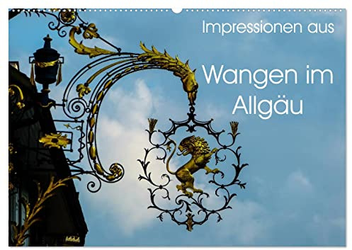 Impressionen aus Wangen im Allgäu (Wandkalender 2026 DIN A2 quer), CALVENDO Monatskalender: Ein kleiner Rundgang durch Wangen im Allgäu (CALVENDO Orte)