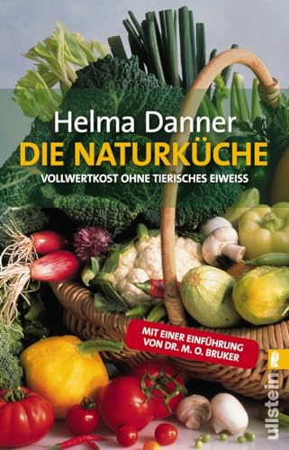 Die Naturküche: Vollwertkost ohne tierisches Eiweiss (0)