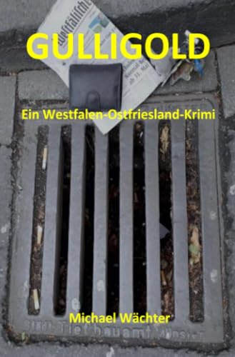 GULLIGOLD: Ein Westfalen-Ostfriesland-Krimi aus Münster