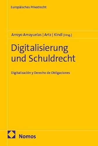 Digitalisierung und Schuldrecht: Digitalización y Derecho de Obligaciones (Europäisches Privatrecht)