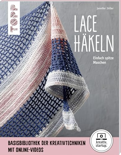 Lace häkeln (kreativ.startup.): Einfach spitze Maschen. Mit Online-Videos und Vorlagenbogen: Einfach spitze Maschen. Basisbibliothek der Kreativtechniken. Mit Online-Videos und Vorlagenbogen