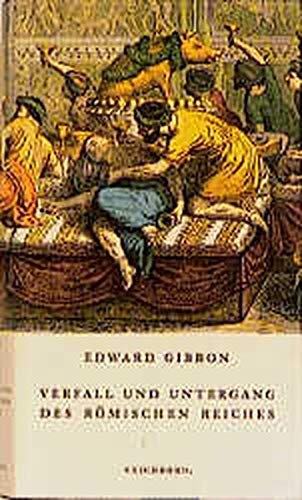 Verfall und Untergang des Römischen Reiches. Die Andere Bibliothek - Erfolgsausgabe (Die Andere Bibliothek. Erfolgsausgaben)