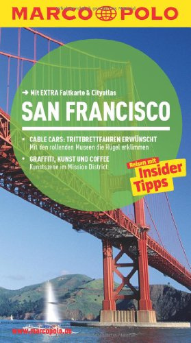MARCO POLO Reiseführer San Francisco: Reisen mit Insider-Tipps. Mit EXTRA Faltkarte & Reiseatlas: Reisen mit Insider-Tipps. Mit Extra Faltkarte & Reiseatlas. Inklusive Gratis App zum downloaden