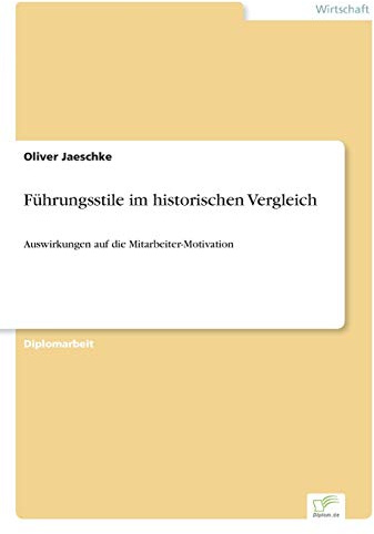 Führungsstile im historischen Vergleich: Auswirkungen auf die Mitarbeiter-Motivation
