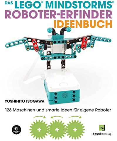 Das LEGO®-MINDSTORMS®-Roboter-Erfinder-Ideenbuch: 128 Maschinen und smarte Ideen für eigene Roboter