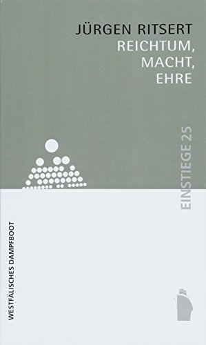 Reichtum, Macht, Ehre (Einstiege, Band 25)