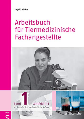 Arbeitsbuch für Tiermedizinische Fachangestellte Bd. 1: Band 1: Lernfeld 1-4
