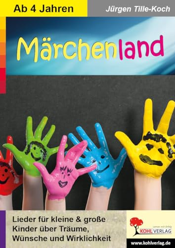 Märchenland – Kinderlieder ab 4 Jahren | Liederbuch mit Noten & Playbacks | Singen, Bewegen & Spielen | Kindergarten, Vorschule & Grundschule: Lieder ... Kinder über Träume, Wünsche und Freundschaft