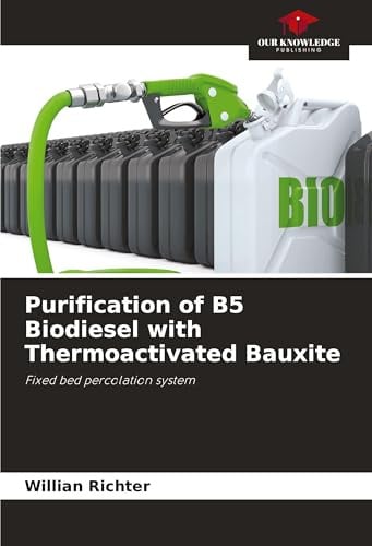 Purification of B5 Biodiesel with Thermoactivated Bauxite: Fixed bed percolation system