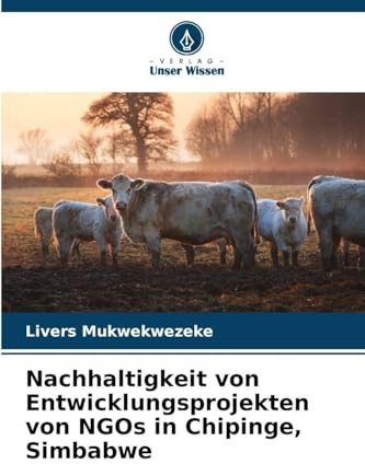 Nachhaltigkeit von Entwicklungsprojekten von NGOs in Chipinge, Simbabwe: DE