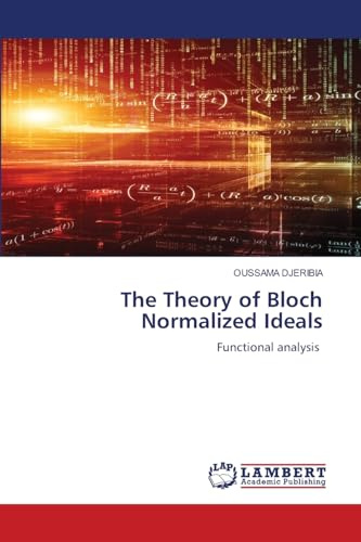 The Theory of Bloch Normalized Ideals: Functional analysis