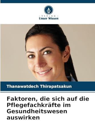 Faktoren, die sich auf die Pflegefachkräfte im Gesundheitswesen auswirken: DE