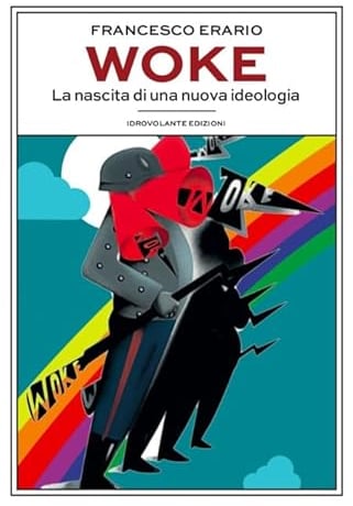 Woke. La nascita di una nuova ideologia