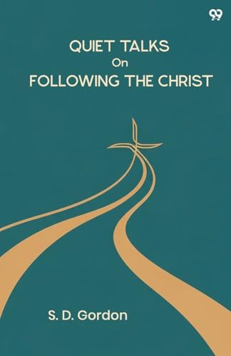 Quiet Talks On Following The Christ